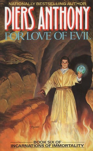 Piers Anthony/For Love of Evil@ Book Six of Incarnations of Immortality