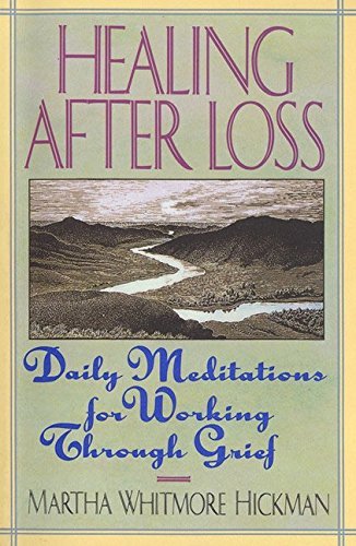 Martha Whitmore Hickman/Healing After Loss