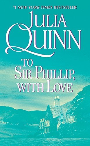 Julia Quinn/To Sir Phillip, with Love