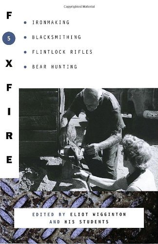 Foxfire Fund Inc Foxfire 5 Ironmaking Blacksmithing Flintlock Rifles Bear 