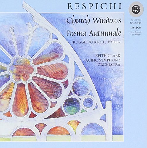 O. Respighi/Church Windows/Poema Autunna@Ricci*ruggiero (Vn)@Clark/Pacific So