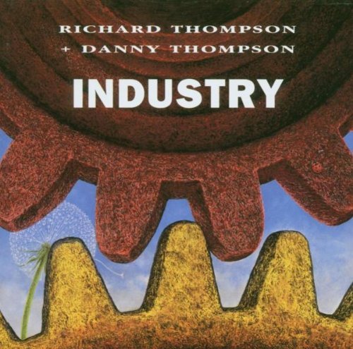 THOMPSON,RICHARD & DANNY/INDUSTRY