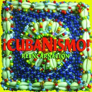 Cubanismo/Reencarnacion