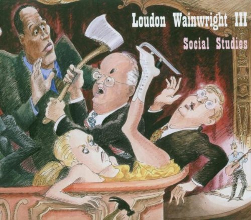 Loudon Wainwright III/Social Studies@Social Studies