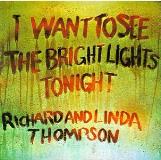 Richard & Linda Thompson I Want To See The Bright Light 