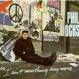 Phil Ochs I Ain't Marching Anymore 