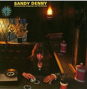 Sandy Denny/North Star Grassman & The Ravens