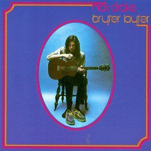 Nick Drake/Bryter Layter