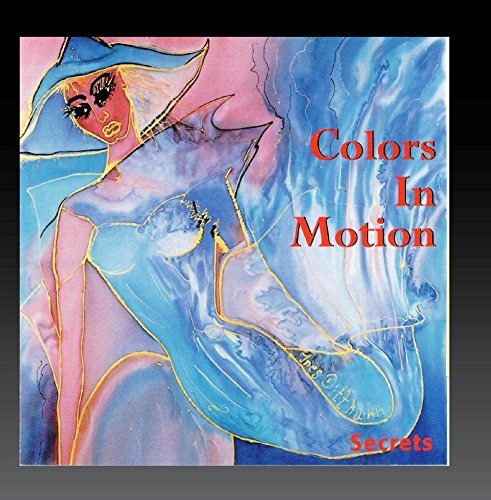 Colors In Motion/Secrets