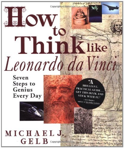 Michael J. Gelb/How To Think Like Leonardo Da Vinci@Seven Steps To Genius Every Day