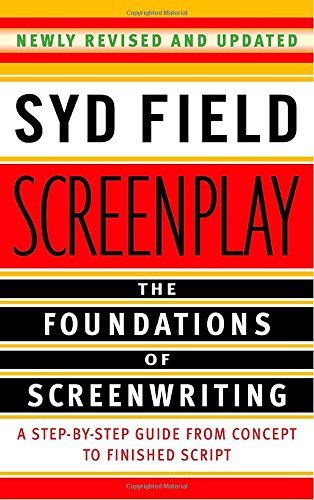 Syd Field/Screenplay@ The Foundations of Screenwriting@Revised