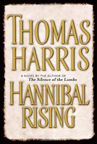 thomas Harris/Hannibal Rising