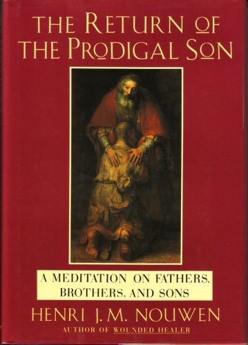 Henri J. M. Nouwen Return Of The Prodigal Son 