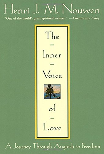 Henri J. M. Nouwen/The Inner Voice of Love@ A Journey Through Anguish to Freedom