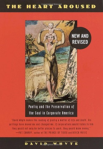 David Whyte/The Heart Aroused@ Poetry and the Preservation of the Soul in Corpor@Rev