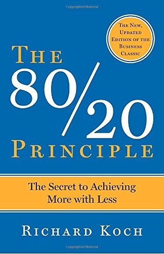 Richard Koch/The 80/20 Principle, Expanded and Updated@ The Secret to Achieving More with Less