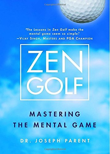 Joseph Parent/Zen Golf@ Mastering the Mental Game