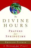 Phyllis Tickle The Divine Hours (volume Three) Prayers For Springtime A Manual For Prayer 