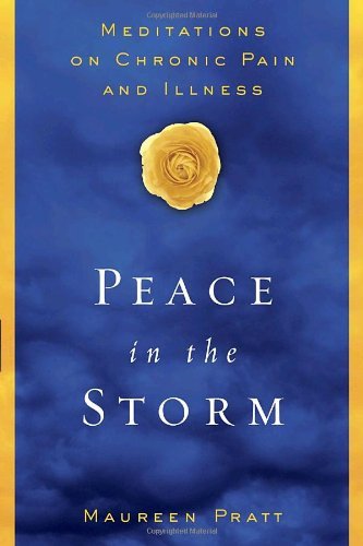 Maureen Pratt Peace In The Storm Meditations On Chronic Pain And Illness 