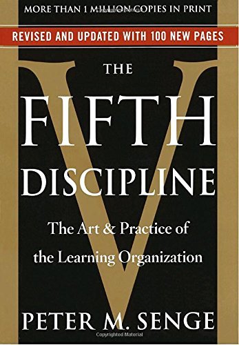 Peter M. Senge The Fifth Discipline The Art & Practice Of The Learning Organization 