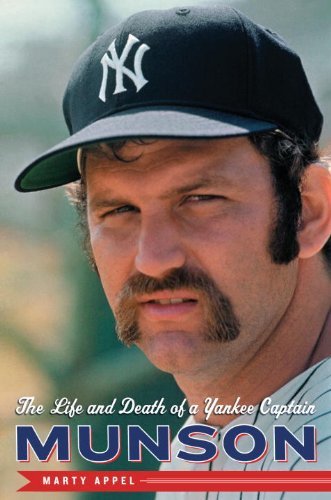 Marty Appel/Munson@The Life And Death Of A Yankee Captain