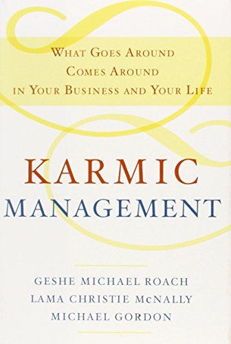 Geshe Michael Roach/Karmic Management@ What Goes Around Comes Around in Your Business an
