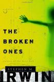 Stephen M. Irwin Broken Ones The 
