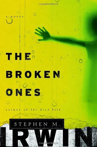 Stephen M. Irwin Broken Ones The 