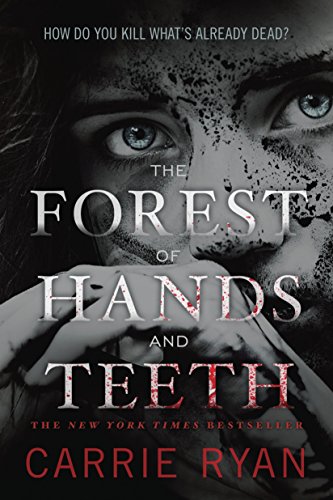 Carrie Ryan/The Forest of Hands and Teeth