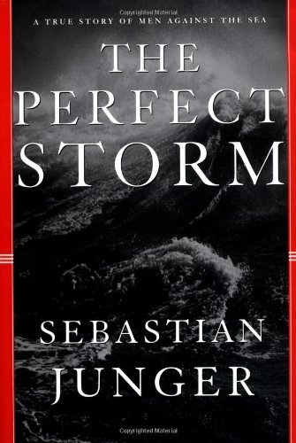 Sebastian Junger/Perfect Storm@True Story Of Men Against The Sea