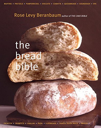 Rose Levy Beranbaum The Bread Bible 