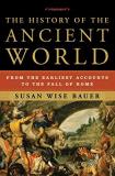 Susan Wise Bauer The History Of The Ancient World From The Earliest Accounts To The Fall Of Rome 