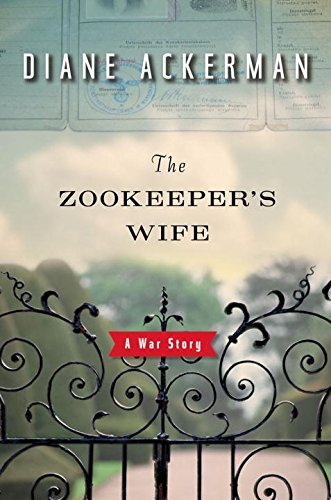 Diane Ackerman The Zookeeper's Wife A War Story 