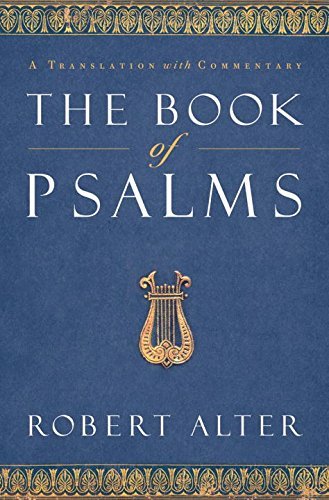 Robert Alter The Book Of Psalms A Translation With Commentary 