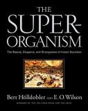 Bert H?lldobler The Superorganism The Beauty Elegance And Strangeness Of Insect S 