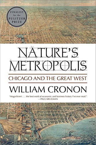 William Cronon/Nature's Metropolis@ Chicago and the Great West@Revised