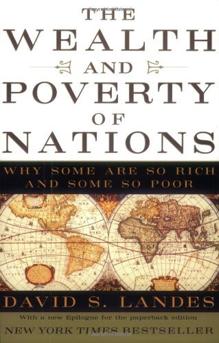 David S. Landes/The Wealth and Poverty of Nations@ Why Some Are So Rich and Some So Poor