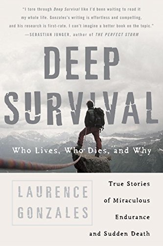 Laurence Gonzales/Deep Survival@ Who Lives, Who Dies, and Why