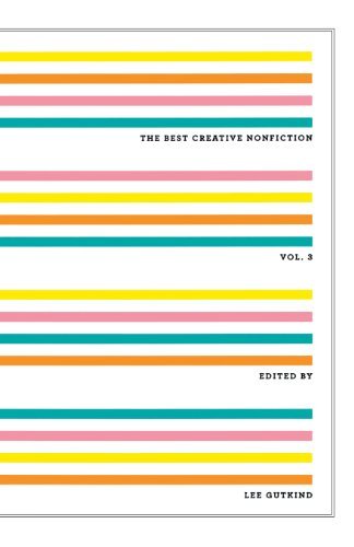 Lee Gutkind/The Best Creative Nonfiction, Volume 3