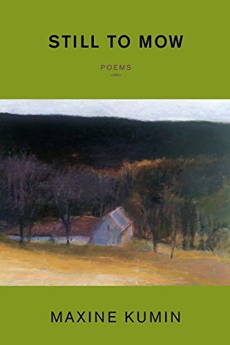 Maxine Kumin/Still to Mow@ Poems