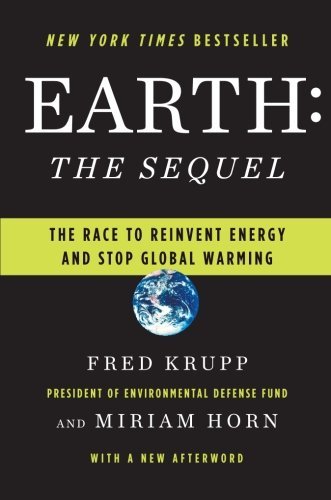 Fred Krupp/Earth@ The Sequel: The Race to Reinvent Energy and Stop