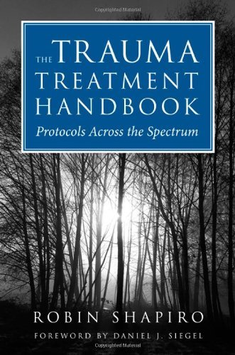 Robin Shapiro The Trauma Treatment Handbook Protocols Across The Spectrum 