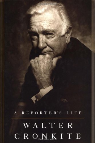 Walter Cronkite/A Reporter's Life