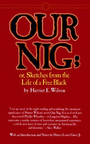 Harriet E. Wilson/Our Nig; Or, Sketches From The Life Of A Free Blac