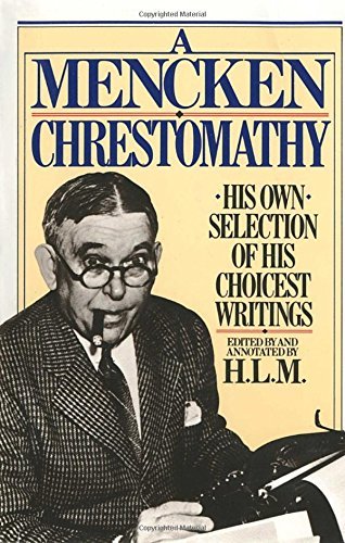 H. L. Mencken/Mencken Chrestomathy