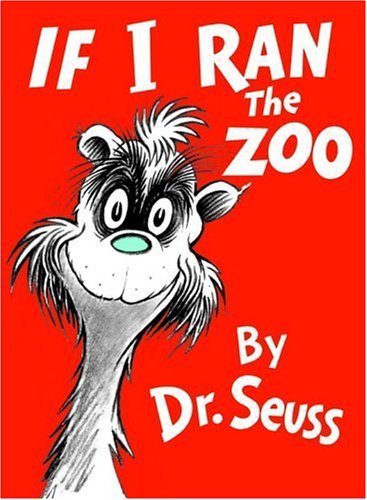 Dr. Seuss/If I Ran the Zoo