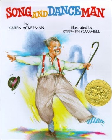 Karen Ackerman/Song and Dance Man@ (Caldecott Medal Winner)