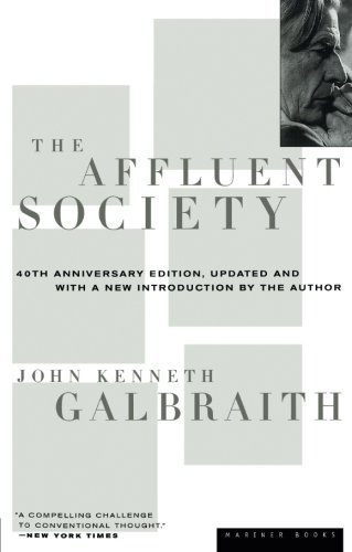 John Kenneth Galbraith The Affluent Society 0040 Edition;anniversary 