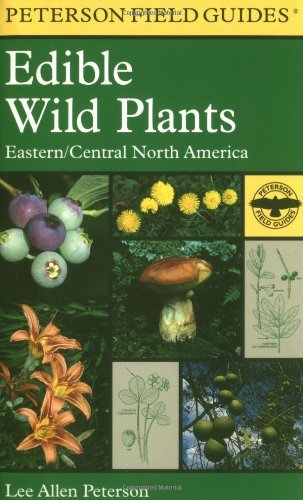 Lee Allen Peterson A Peterson Field Guide To Edible Wild Plants Eastern And Central North America 