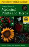 Steven Foster A Field Guide To Medicinal Plants And Herbs Of Eastern And Central North America 0002 Edition; 